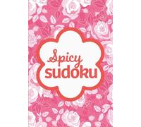 Spicy Sudoku: Pretty Puzzles For Brain Busting Mindfulness Fun