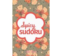 Spicy Sudoku: Pretty Puzzles For Brain Busting Mindfulness Fun