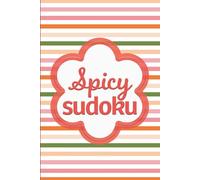 Spicy Sudoku: Pretty Puzzles For Brain Busting Mindfulness Fun