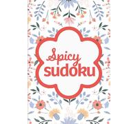 Spicy Sudoku: Pretty Puzzles For Brain Busting Mindfulness Fun