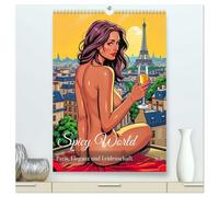 Spicy World - Paris, Eleganz und Leidenschaft (hochwertiger Premium Wandkalender 2026 DIN A2 hoch), Kunstdruck in Hochglanz: Ein Kalender mit sinnlichen Pariser Szenen voller Eleganz und Verführung.
