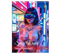 Spicy World - Tokio Unzensiert (Wandkalender 2026 DIN A4 hoch), CALVENDO Monatskalender: Ein stilvoller Kalender mit sinnlichen Frauenmotiven vor Tokios faszinierender Kulisse.