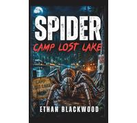 SPIDER - Camp Lost Lake: An Isolated Cryptid Wilderness Nightmare