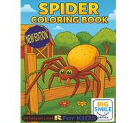 SPIDER Coloring Book: Cute and Cozy Coloring Book for Kids / Stress Relief and Relaxation Book / Spiders Themed / Perfect Gift for Kids ages 4-8 / Easy Graphics / Over 30 Spiders Designs / Free Times