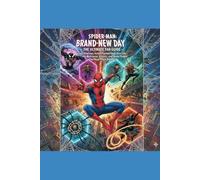 Spider-Man: Brand New Day - The Ultimate Fan Guide: Your Hilarious, Action-Packed Deep Dive into the Multiverse, Villains, and Spider-People You Never Knew You Needed!....