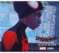Spider-Man: Into the Spider-Verse : The Art of the Movie