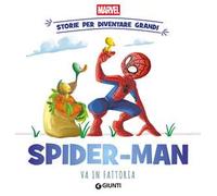 Spider-man va in fattoria Storie per diventare grandi. Ediz. a colori