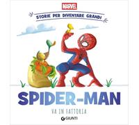 Spider-man va in fattoria Storie per diventare grandi. Ediz. a colori