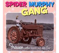 Spider Murphy Gang - Frauen Wollen Immer Nur das Ei