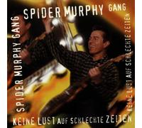 Spider Murphy Gang - Keine Lust auf Schlechte Zeiten