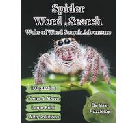 Spider Word Search: 100 Large Print Spider Word Search Puzzles with Fascinating Facts - A Brain-Boosting Activity for Teens, Adults, and Seniors