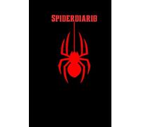 SpiderDiario: Diario de Aventura y Reflexiones para el Héroe que Llevas Dentro: Un Diario Inspirado en Spider-Man para Reflexionar, Organizar tus Metas y Vivir tus Propias Aventuras