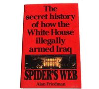 Spider's Web: The Secret History of How the White House Illegally Armed Iraq