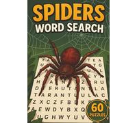 Spiders Word Search: 60 Fun Puzzles Featuring Spider Species, Anatomy, Web Types, Skills, Habitats & More