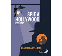 Spie a Hollywood (1933-1945) - Castellacci Claudio