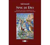 Spie di Dio. Il destino dei vinti, la memoria dei vivi. Immagini e parole perdute di età tardoantica. Ediz. illustrata