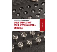 Spie e sabotatori della seconda guerra mondiale - Vecchiarino Domenico