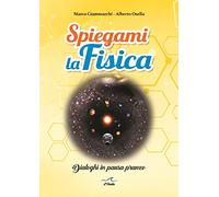 Giammarc – Spiegami la fisica – Dialoghi in pausa pranzo – Brossura (2023)