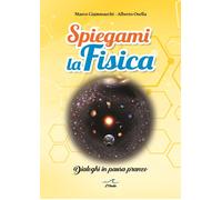 Spiegami la fisica. Dialoghi in pausa pranzo [Paperback] Giammarchi, Marco and O
