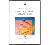 Spiegare il mondo, creare mondi. Scienza e formazione scientifica