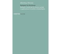Spiegare la decisione. Modelli e teorie per la ricerca sociale e applicazioni in ambito criminologico