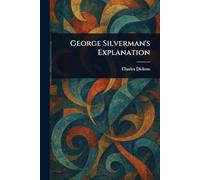 Spiegazione di George Silverman - NUOVO Charles Dickens 2025