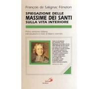 Spiegazioni delle massime dei santi sulla vita interiore