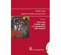 Spiegazioni di diritto processuale civile. Il processo di primo grado e le impugnazioni delle sentenze (Vol. 2)