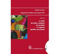 Spiegazioni di diritto processuale civile. Vol. 1: tutele (di merito, sommarie ed esecutive) e il rapporto giuridico processuale, Le.