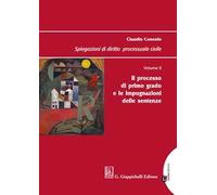 Spiegazioni di diritto processuale civile. Vol. 2: Il processo di primo grado e le impugnazioni delle sentenze