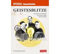 SPIEGEL GESCHICHTE Geistesblitze Wochen-Kulturkalender 2027 - Die größten Erfindungen und Entdeckungen der Menschheit: Die größten Erfindungen und ... Eine Reise durch die Menschheitsgeschichte