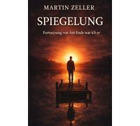 Spiegelung: Fortsetzung von „Am Ende war ich er“