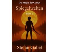 Spiegelwelten: Die Magie der Corryx