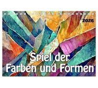 Spiel der Farben und Formen (Tischkalender 2026 DIN A5 quer), CALVENDO Monatskalender: Ein Kaleidoskop gegenstandsloser Bilder