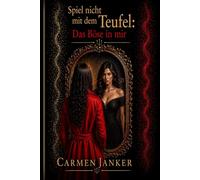 Spiel nicht mit dem Teufel: Das Böse in mir