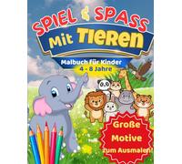 Spiel & Spaß mit Tieren: Mal & Denkbuch für Kinder