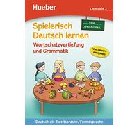 Spielerisch Deutsch lernen, neue Geschichten - Wortschatzvertiefung und Grammatik - Lernstufe 3: Deutsch als Zweitsprache / Fremdsprache [Lingua tedesca]: Vol. 3