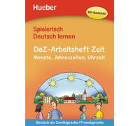 Spielerisch deutsch lernen. Per la Scuola elementare: Monate, Jahreszeiten, Uhrzeit. Deutsch als Zweitsprache / Fremdsprache
