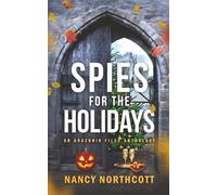 Spies for the Holidays: An Arachnid Files Anthology