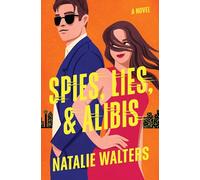 Spies, Lies, and Alibis: A low-spice, thrilling spy romance