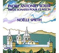 Spieth,Noelle - Soler Padre Antonio-13 Sonates pour Clavecin
