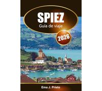 Spiez Guía de viaje 2026: Explore la joya oculta de Suiza, las atracciones imperdibles, Monumentos históricos y consejos locales