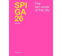 Spiga 26. Milano. The two souls of the city. Ediz. italiana e inglese