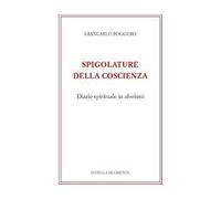 Spigolature della coscienza. Diario spirituale in aforismi