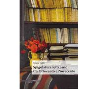 Spigolature letterarie tra Ottocento e Novecento