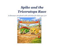Spike and Triceratops Race: A dinosaur storybook with activities for kids ages 5-7