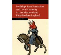 Spike Gibbs Lordship, State Formation and Local Authority in Late Me (Tascabile)