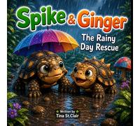 Spike & Ginger: The Rainy Day Rescue