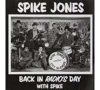 Spike Jones & His City Slickers - Back in Radio's Day with Spike