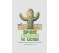 Spike Learns to Listen: A Saguaro’s Guide to Quiet Ears and Open Hearts